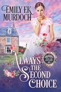 Always the Second Choice (Never the Bride #12) by Emily E.K. Murdoch