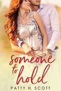Someone to Hold: A Small Town, Opposites Attract Clean Romance (The Calloway Inn #1) by Patty H. Scott