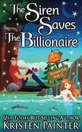 The Siren Saves The Billionaire by Kristen Painter