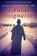 A Fatal Assignation (Rutherford #2) by Alice Chetwynd Ley