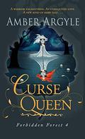 Curse Queen (Forbidden Forest #4) by Amber Argyle