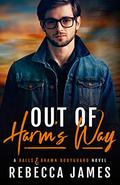 Out of Harm's Way (Balls and Brawn Bodyguard #1) by Rebecca James