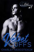 Velvet Cuffs (Kink Awakenings #3) by Charley Descoteaux