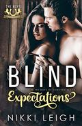 Blind Expectations (The Boys of Tonopah #1) by Nikki Leigh