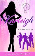 Karleigh: A Story of Faith (My Sister's Keeper #1) by Lisa Washington