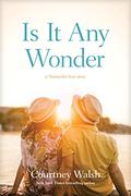Is It Any Wonder: A Nantucket Love Story by Courtney Walsh
