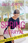 Spring Betrayal by Sally Jo Pitts