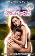 Crash My Secrets (an Endangered Mates Novel #3) by Payne Craven
