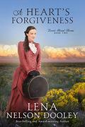 A Heart's Forgiveness (Love's Road Home #2) by Lena Nelson Dooley