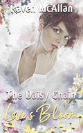 The Daisy Chain: Love's Bloom by Raven McAllan