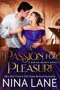 A Passion for Pleasure (Daring Hearts #2) by Nina Lane