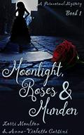 Moonlight, Roses & Murder Book 1 by Anna-Violetta Carsini