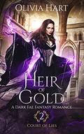 Heir of Gold: A Dark Fae Fantasy Romance (Court of Lies #2) by Olivia Hart