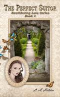 The Perfect Suitor (Bewildering Love #1) by L.A. Hilden
