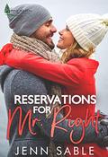 Reservations for Mr. Right: Small Town, Second Chance, Secret Love Affair with a Millionaire (Pine Haven Holiday Romance #3) by Jenn Sable