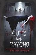 Cute But Psycho by Beatrix Hollow
