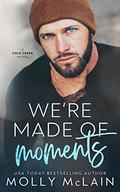 We're Made of Moments by Molly McLain