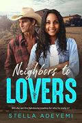 Neighbors To Lovers: BWWM, Cowboy, Billionaire Romance (Denver Billionaires #10) by Stella Adeyemi