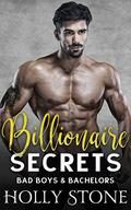 Billionaire Secrets (Bad Boys and Bachelors #4) by Holly Stone