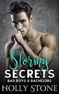 Stormy Secrets (Bad Boys and Bachelors #2) by Holly Stone