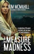 A Measure of Madness (Risky Research) by Kim McMahill