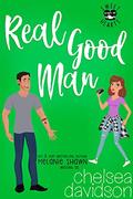 Real Good Man: A Small Sweet Town Romance (Sweet Hearts of Whisper Lake #4) by Chelsea Davidson