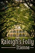 Raleigh's Folly by Etienne .