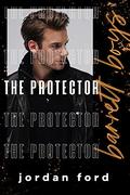 The Protector (Barrett Boys #3) by Jordan Ford
