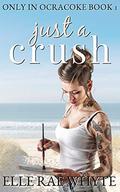 Just a Crush: A sweet, small town beach novella. (Only in Ocracoke #1) by Elle Rae Whyte