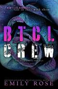 BTCL CREW: The City Limits Trilogy: Book One by Emily Rose