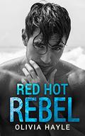 Red Hot Rebel by Olivia Hayle