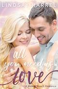 All You Need Is Love (Walker Beach Romance #4) by Lindsay Harrel