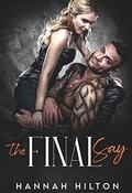 The Final Say: An Enemies to Lovers Romance (Dangerous Game #5) by Hannah Hilton