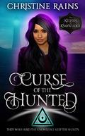 Curse of the Hunted: A Paranormal Romance Urban Fantasy (The Keepers of Knowledge) (The Keepers of Knowledge #8) by Christine Rains