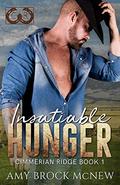 Insatiable Hunger (Cimmerian Ridge #1) by Amy Brock McNew