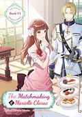 The Matchmaking of Marielle Clarac (The Tales of Marielle Clarac #6) by Haruka Momo