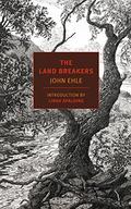 The Land Breakers (NYRB Classics) by John Ehle, Linda Spalding
