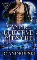Vampire Detective Midnight: A Vampire, Fated Mates, Science Fiction Detective Novel by J.C. Andrijeski
