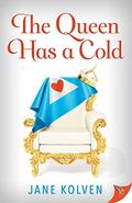 The Queen has a Cold by Jane Kolven