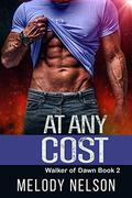 At Any Cost (Walker of Dawn #2) by Melody Nelson