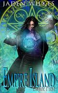 Empire Island: Empire First (Wildwood Tales) by Jaden Wilkes