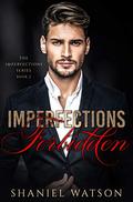 Imperfections Forbidden (The Imperfections #2) by Shaniel Watson