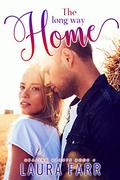 The Long Way Home: Healing Hearts book 4 (Healing Hearts #4) by Laura Farr