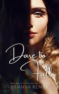 Dare to Fall: A New Adult College Romance by Brianna Remus