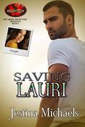 Saving Lauri: Brotherhood Protectors World by Jestina Michaels