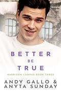 Better Be True by Andy Gallo, Anyta Sunday