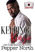 Keeping Kenzie: A SANCTUM Novel by Pepper North