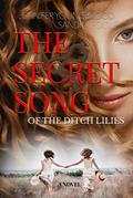 The Secret Song of the Ditch Lilies by Sandra Poole