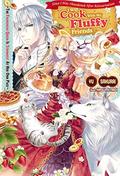 Since I Was Abandoned After Reincarnating, I Will Cook With My Fluffy Friends: The Figurehead Queen Is Strongest At Her Own Pace by Yu Sakurai