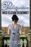 The Predisposition of Miss Elizabeth Bennet by Janet Taylor